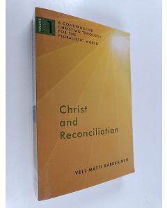 Kirjailijan Veli-Matti Kärkkäinen käytetty kirja Christ and reconciliation