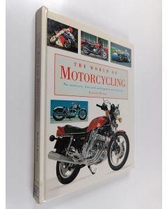 Kirjailijan Roland Brown käytetty kirja The world of motorcycling : the motorcyle: from myth-and-legend to nuts-and-bolts