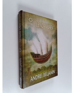 Kirjailijan Andrei Beljanin käytetty kirja Lendav laev : tsaar Gorohhi salajuurdlus Kolmas osa