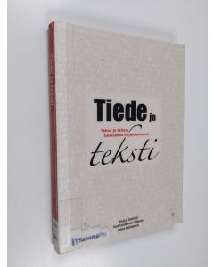 Kirjailijan Sari Lindblom-Ylänne & Anne Mäntynen käytetty kirja Tiede ja teksti : tehoa ja taitoa tutkielman kirjoittamiseen