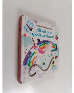 Kirjailijan Sam Taplin käytetty kirja Missä olet yksisarvinen?