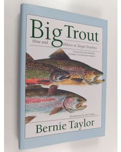 Kirjailijan Bernie Taylor käytetty kirja Big Trout - How and Where to Target Trophies