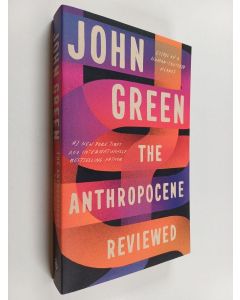 Kirjailijan John Green käytetty kirja The Anthropocene Reviewed - Essays on a Human-Centered Planet