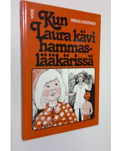 Kirjailijan Pirkko Koistinen käytetty kirja Kun Laura kävi hammaslääkärissä