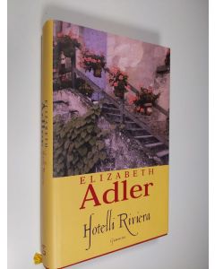 Kirjailijan Elizabeth Adler käytetty kirja Hotelli Riviera