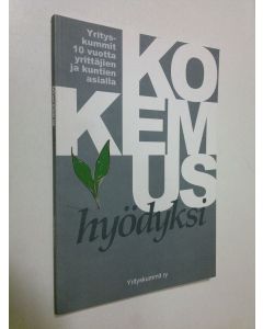 käytetty kirja Kokemus hyödyksi : Yrityskummit 10 vuotta yrittäjien ja kuntien asialla