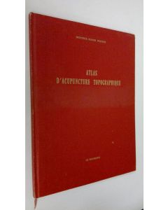 Kirjailijan Docteur Roger Dufour käytetty kirja Atlas d'acupuncture topographique