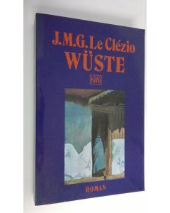 Kirjailijan J. M. G. Le Clezio käytetty kirja Wuste : roman