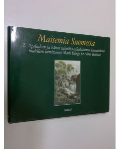 Kirjailijan Z. Topelius käytetty kirja Maisemia Suomesta