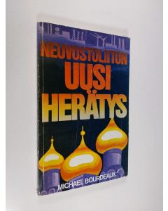 Kirjailijan Michael Bourdeaux käytetty kirja Neuvostoliiton uusi herätys