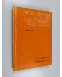 Kirjailijan Eino Miettinen & Pirkko Uotinen käytetty kirja Englanninkielen keskeinen sanasto