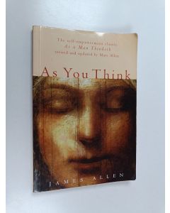 Kirjailijan James Allen käytetty kirja As you think - As a man thinketh