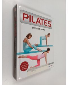 Kirjailijan Anya Hayes käytetty kirja Pilates : opas pilateksen maailmaan