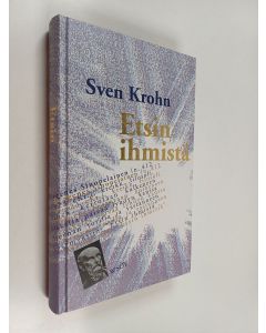 Kirjailijan Sven Krohn käytetty kirja Etsin ihmistä : filosofisia esseitä