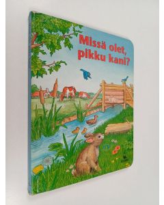 Kirjailijan Christiane Kobilke käytetty kirja Missä olet, pikku kani?