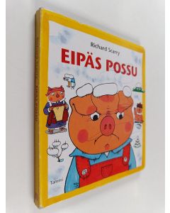 Kirjailijan Richard Scarry käytetty kirja Eipäs Possu