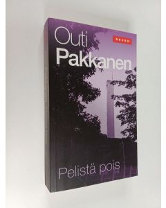 Kirjailijan Outi Pakkanen käytetty kirja Pelistä pois