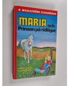 Kirjailijan Marie Louise Rudolfsson käytetty kirja Maria och Prinsen på ridläger