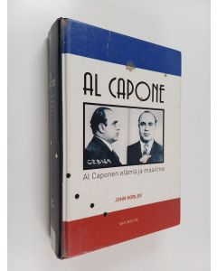 Kirjailijan John Kobler käytetty kirja Al Capone : Al Caponen elämä ja maailma