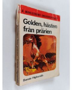 Kirjailijan Bonnie Highsmith käytetty kirja Golden, hästen från prärien