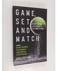 Kirjailijan Mark Hodgkinson käytetty kirja Game, Set and Match - Secret Weapons of the World's Top Tennis Players