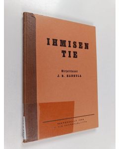 Kirjailijan J. R. Hannula käytetty kirja Ihmisen tie