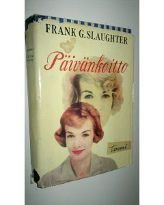 Kirjailijan Frank G. Slaughter käytetty kirja Päivänkoitto