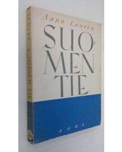Kirjailijan Aapo Lauren käytetty kirja Suomen tie : kansallista itsetutkistelua