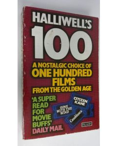 Kirjailijan Leslie Halliwell käytetty kirja Halliwell's hundred : a nostalgic choice of films from the golden age