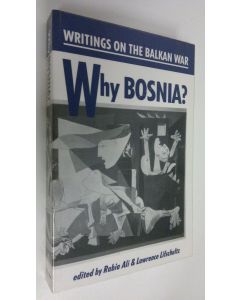Kirjailijan Rabia Ali käytetty kirja Why Bosnia? : Writings on the Balkan War