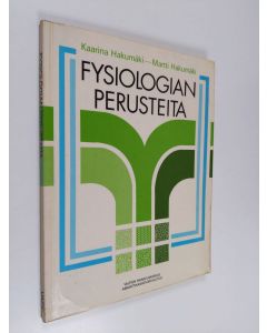 Kirjailijan Kaarina Hakumäki käytetty kirja Fysiologian perusteita