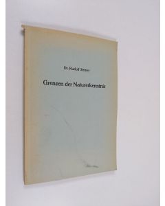 Kirjailijan Rudolf Steiner käytetty kirja Grenzen der Naturerkenntnis : acht Vorträge, gehalten in Dornach vom 27. September bis 3. Oktober 1920
