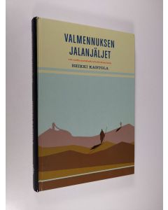Kirjailijan Heikki Kantola käytetty kirja Valmennuksen jalanjäljet : 100 vuotta suomalaista urheiluvalmennusta
