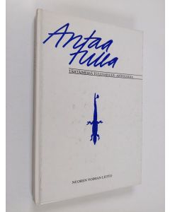 Tekijän Eila Jaatinen käytetty kirja Antaa tulla : tähtäimessä tulevaisuus -antologia