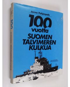 Kirjailijan Jorma Pohjanpalo käytetty kirja 100 vuotta Suomen talvimerenkulkua