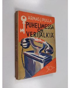Kirjailijan Armas J. Pulla käytetty kirja Puhelimessa on verijälkiä : salapoliisiromaani