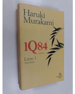 Kirjailijan Haruki Murakami käytetty kirja 1Q84 : Avril-Juin