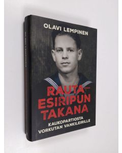 Kirjailijan Olavi Lempinen käytetty kirja Rautaesiripun takana : kaukopartiosta Vorkutan vankileirille