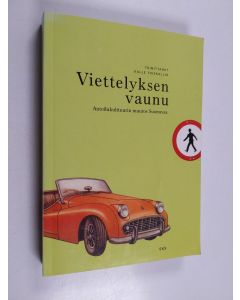käytetty kirja Viettelyksen vaunu : autoilukulttuurin muutos Suomessa