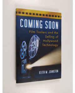 Kirjailijan Keith M. Johnston käytetty kirja Coming Soon - Film Trailers and the Selling of Hollywood Technology