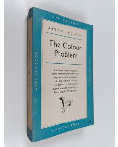 Kirjailijan Anthony H. Richmond käytetty kirja The colour problem : a study of racial relations