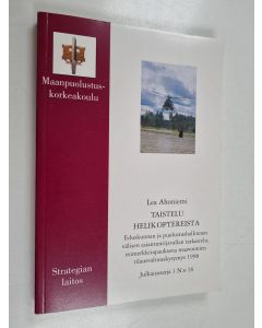Kirjailijan Lea Ahoniemi käytetty kirja Taistelu helikoptereista - Eduskunnan ja puolustushallinnon välisen asiantuntijavallan tarkastelu, esimerkkitapauksena maavoimien tilausvaltuuskysymys 1998