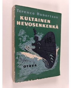 Kirjailijan Terence Robertson käytetty kirja Kultainen hevosenkenkä