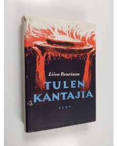 Kirjailijan Liisa Vuorinen käytetty kirja Tulenkantajia : ohjelmia nuorisoiltoihin