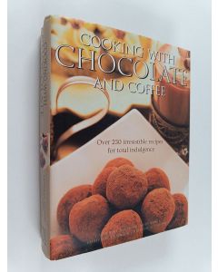 Kirjailijan Catherine Atkinson & Christine France ym. käytetty kirja Cooking with Chocolate and Coffee : Over 250 Irresistible Recipes for Total Indulgence