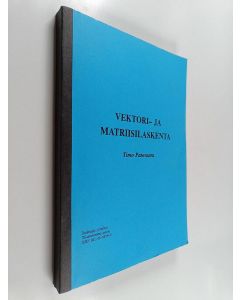 Kirjailijan Timo Patovaara käytetty kirja Vektori- ja matriisilaskenta