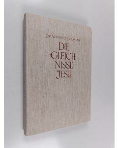 Kirjailijan D. Dr. Joachim Jeremias käytetty kirja Die Gleichnisse Jesu