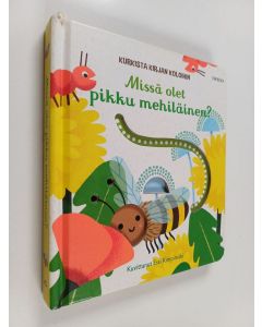 Kirjailijan Sam Taplin käytetty kirja Missä olet pikku mehiläinen?