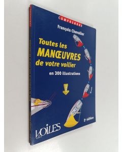 käytetty kirja Toutes les manoeuvres de votre voilier : en 300 illustrations