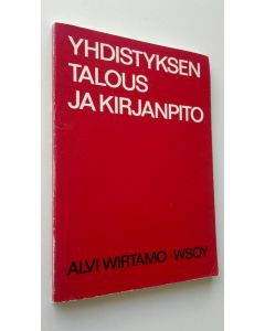 Kirjailijan Alvi Wirtamo käytetty kirja Yhdistyksen talous ja kirjanpito